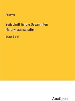 Zeitschrift für die Gesammten Naturwissenschaften