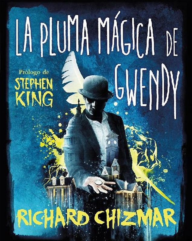 La pluma mágica de Gwendy (Trilogía La caja de botones de Gwendy 2)