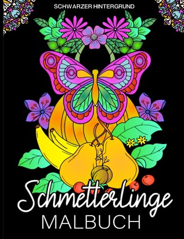 Schmetterlinge Schwarzer Hintergrund Malbuch: Malbuch Für Erwachsene Schwarzer Hintergrund Mit Wunderschöne Schmetterlinge zum Ausmalen (Geschenkidee, Großformat)
