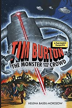 Tim Burton: The Monster and the Crowd: A Post-Jungian Perspective