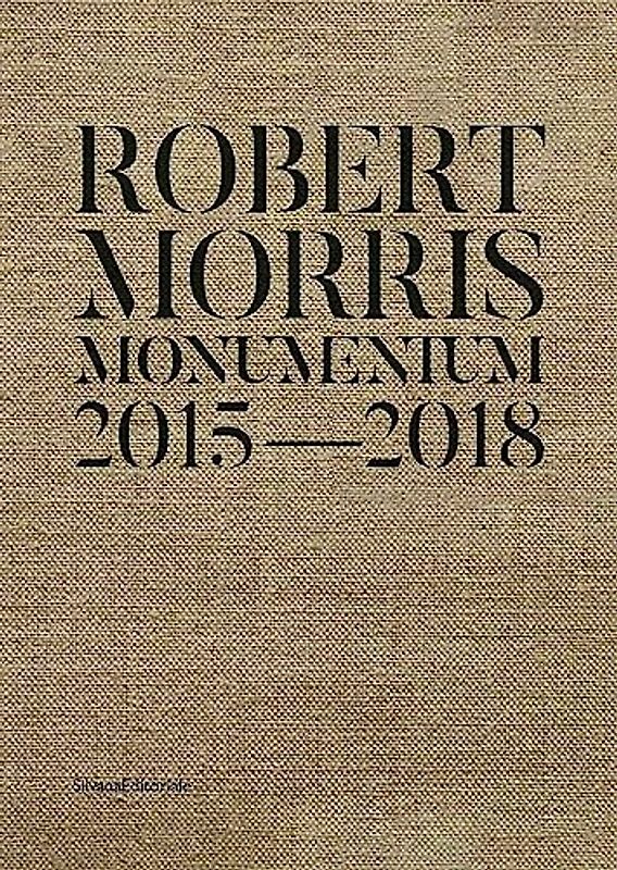 Robert Morris: Monumentum 2015-2018