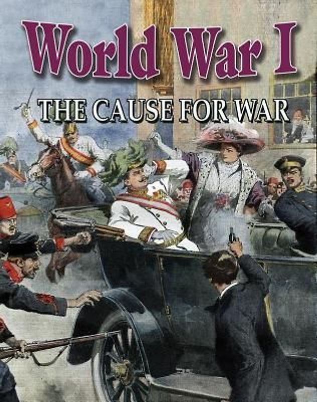 World War I: The Cause for War