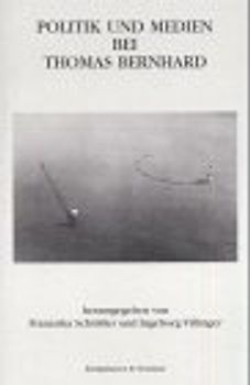 Politik und Medien bei Thomas Bernhard