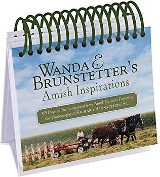 Wanda E. Brunstetter's Amish Inspirations: 365 Days of Encouragement from Amish Country Featuring the Photography of Richard Brunstetter Sr.