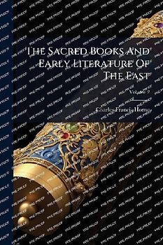 The Sacred Books And Early Literature Of The East