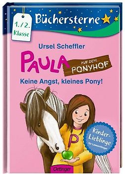 Paula auf dem Ponyhof. Keine Angst, kleines Pony!