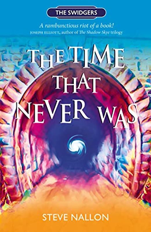 The Time That Never Was: Swidger Book 1 (The Swidgers, Band 1)