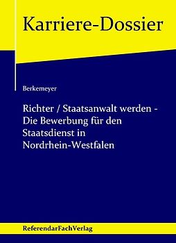 Richter / Staatsanwalt werden – Die Bewerbung für den Staatsdienst in Nordrhein-Westfalen