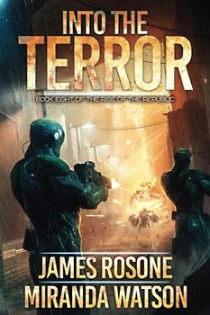 Into the Terror: Book Eight (Rise of the Republic, Band 8)