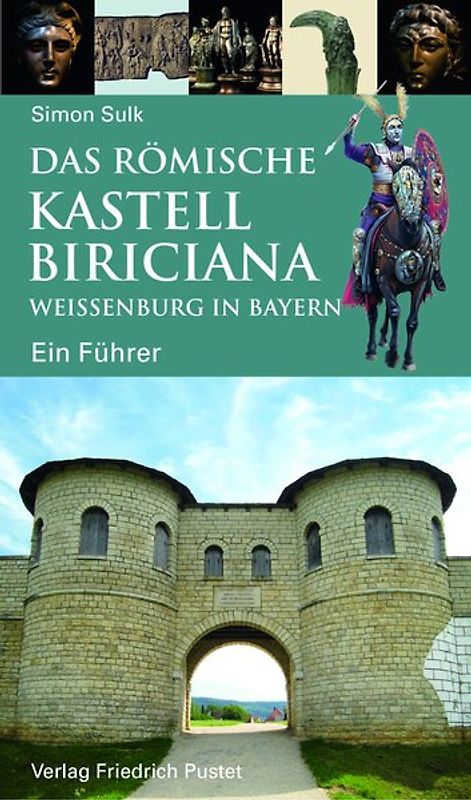 Das römische Kastell Biriciana Weißenburg in Bayern