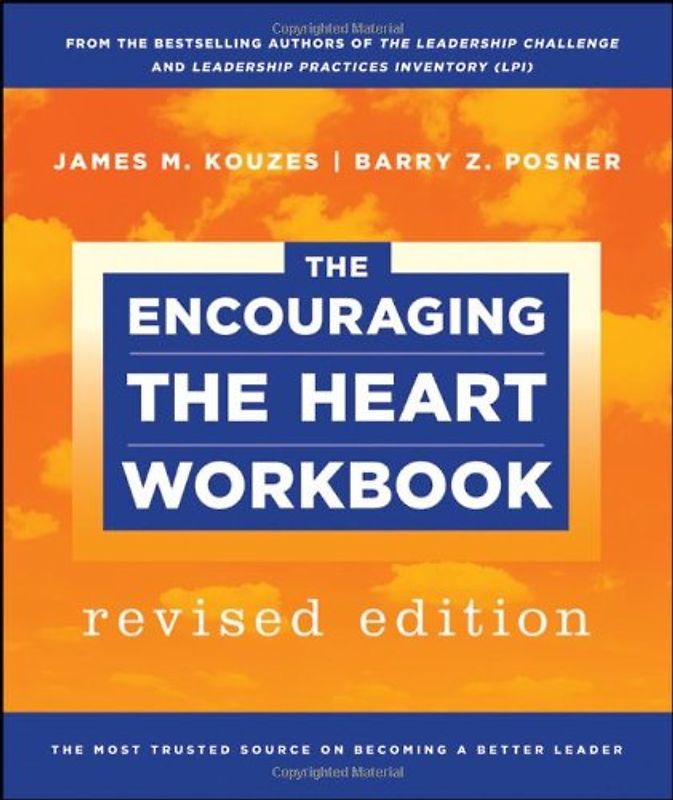 The Encouraging the Heart Workbook (J–B Leadership Challenge: Kouzes/Posner)
