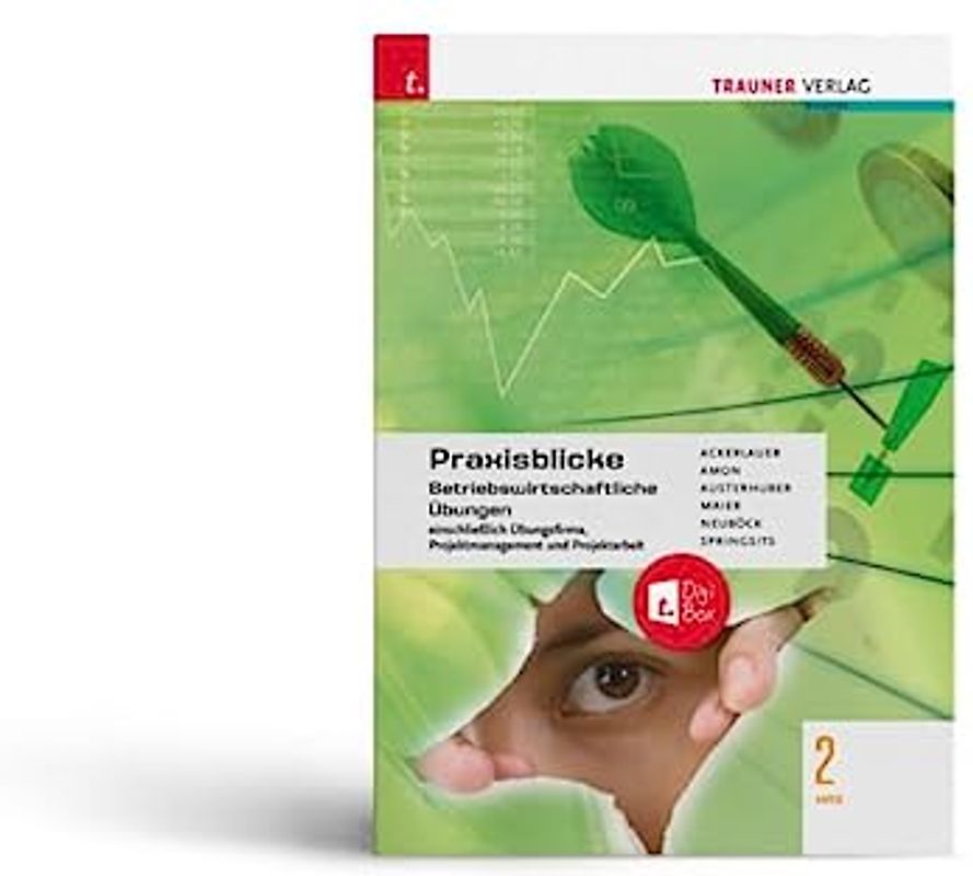 Praxisblicke 2 HAS - Betriebswirtschaftliche Übungen einschl. Übungsfirma, Projektmanagement und Projektarbeit + TRAUNER-DigiBox