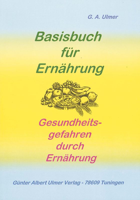 Basisbuch für Ernährung. Gesundheitsgefahren durch Ernährung