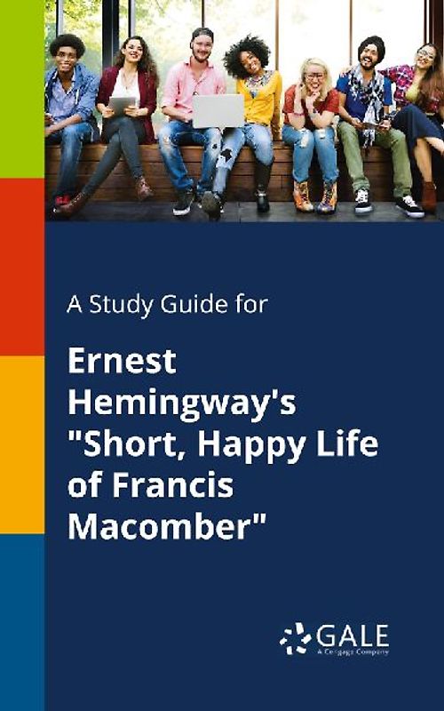 A Study Guide for Ernest Hemingway's "Short, Happy Life of Francis Macomber"