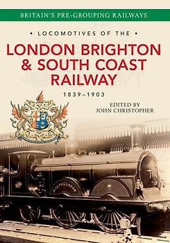 Locomotives of the London Brighton & South Coast Railway 1839-1903