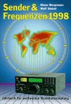 Sender & Frequenzen 1998. Jahrbuch für weltweiten Rundfunkempfang