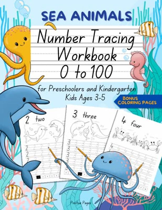 Sea Animals Number Tracing Workbook 0 to 100 for Preschoolers and Kindergarten Kids Ages 3-5
