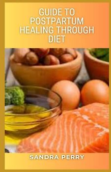 Guide to Postpartum Healing Through Diet: Eating a healthy postpartum diet is a key factor in recovering from pregnancy and childbirth as well as losing weight — if that’s your goal.