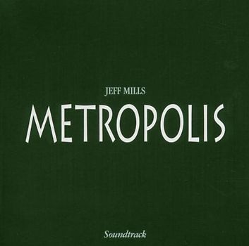 Jeff Mills - Metropolis