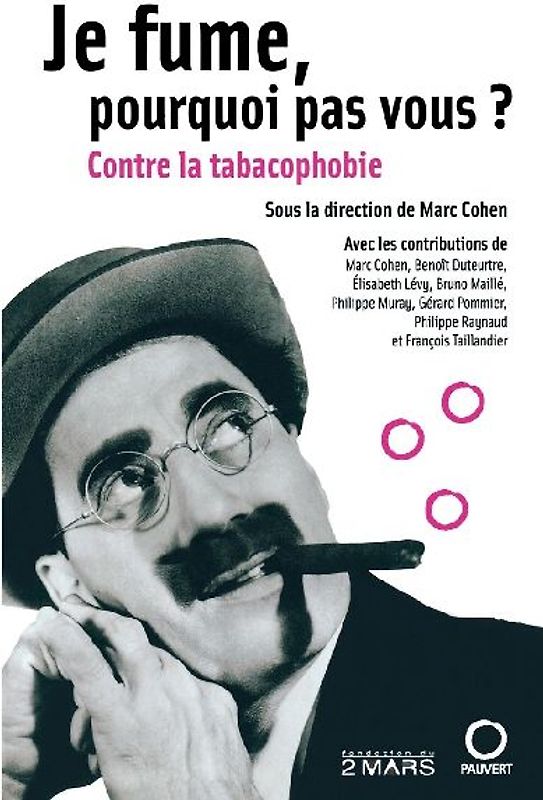 Je fume, pourquoi pas vous ?