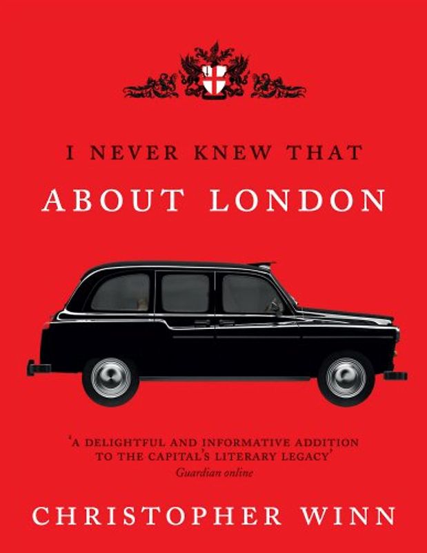 I Never Knew That About London: Illustrated Edition