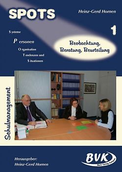 SPOTS Schulmanagement, Band 1. Beobachtung, Beratung, Beurteilung