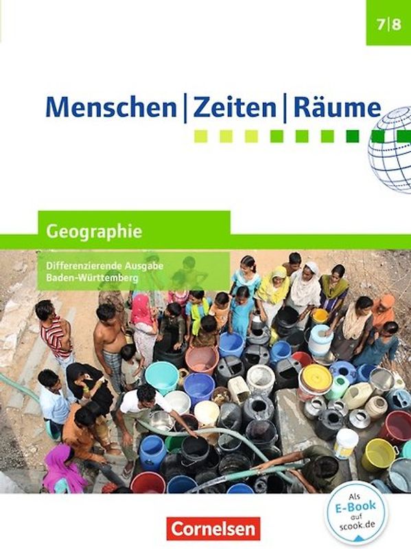 Menschen-Zeiten-Räume - Geographie Differenzierende Ausgabe Baden-Württemberg - Ausgabe ab 2016 - Band 2: 7./8. Schuljahr