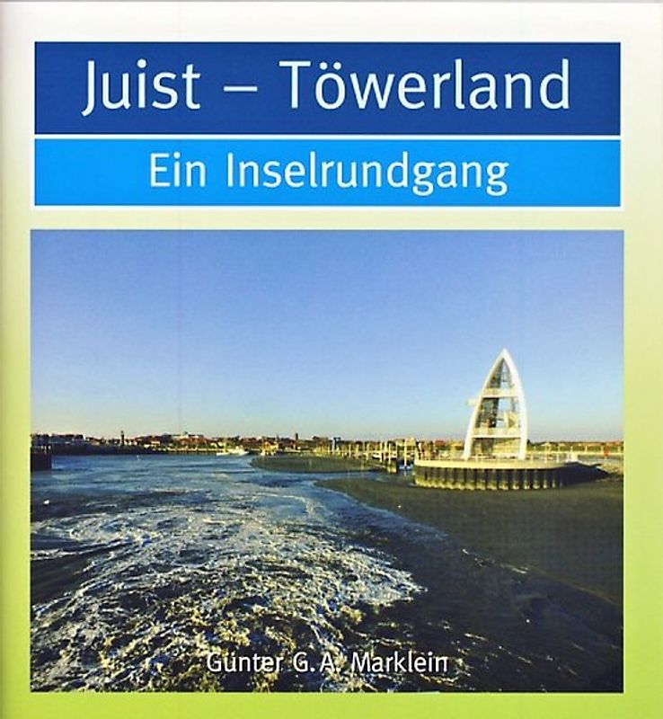 Juist - Töwerland. Ein Inselrundgang