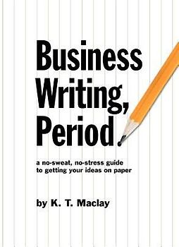Business Writing, Period.
