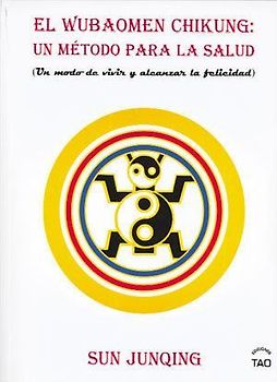 Wubaomen Chi-Kung : un método para la salud