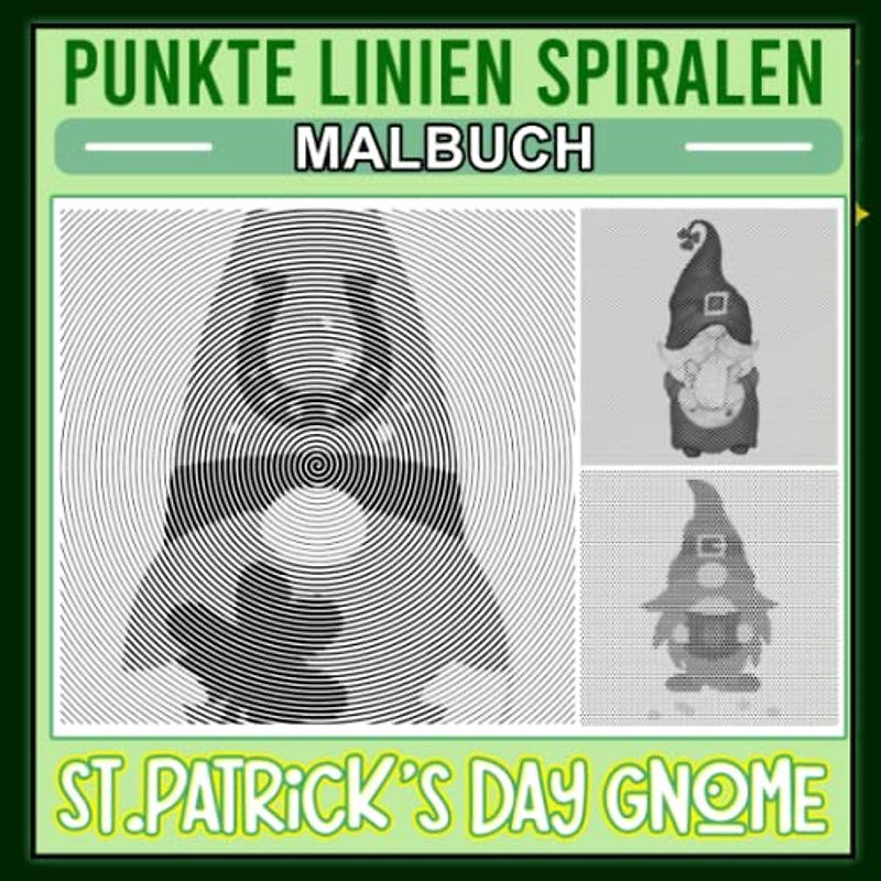 St.Patrick’s Day Gnome Punkte Linien Spiralen Malbuch: Verbessern Sie Ihre künstlerischen Fähigkeiten mit 30 hochwertigen Malvorlagen im | Geschenke ... Jugendliche und Erwachsene, um Spaß zu haben