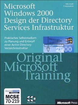Design der Windows 2000 Directory Services Infrastruktur - Original Microsoft Training: MCSE 70-219