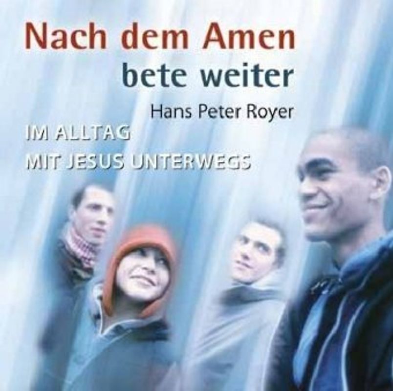 Nach dem Amen bete weiter