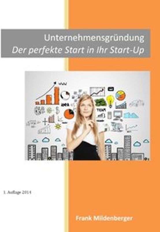 Unternehmensgründung. Der perfekte Start in Ihr Start-Up