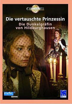 Die vertauschte Prinzessin - Die Dunkelgräfin von Hildburghausen DVD