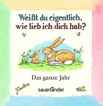 Weißt du eigentlich, wie lieb ich dich hab? Das ganze Jahr