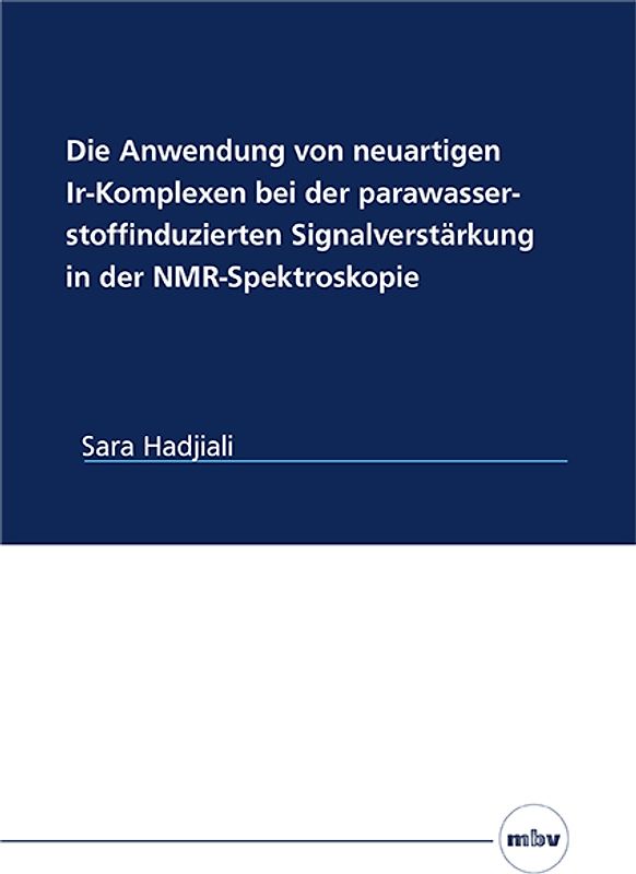 Die Anwendung von neuartigen Ir-Komplexen bei der parawasserstoffinduzierten Signalverstärkung in der NMR-Spektroskopie