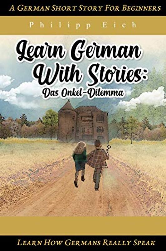 Learn German with Stories: Das Onkel-Dilemma: Die Männer in Schwarz