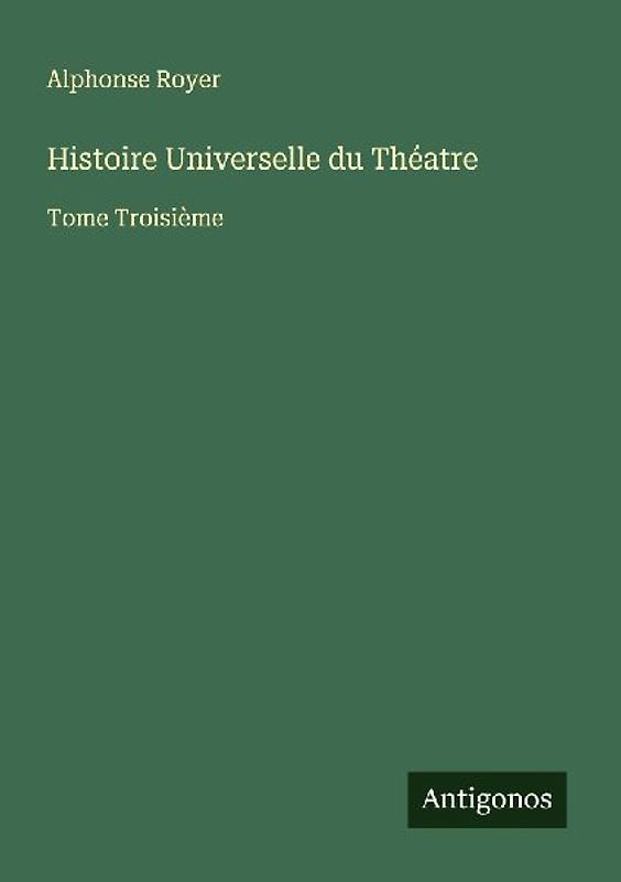 Histoire Universelle du Théatre