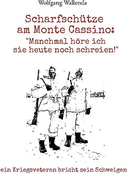 Scharfschütze am Monte Cassino: "Manchmal höre ich sie heute noch schreien!"