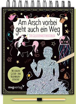Am Arsch vorbei geht auch ein Weg – Das Gelassenheitskratzbuch