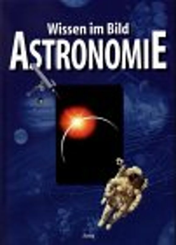 Wissen im Bild / Astronomie