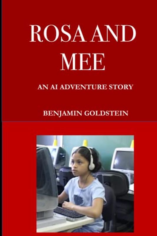 Rosa and Mee: AN AI ADVENTURE STORY