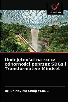 Umiej¿tno¿ci na rzecz odporno¿ci poprzez SDGs i Transformative Mindset