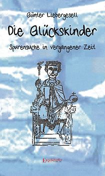 Die Glückskinder - Spurensuche in vergangener Zeit