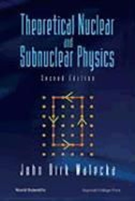 Theoretical Nuclear and Subnuclear Physics (Second Edition)