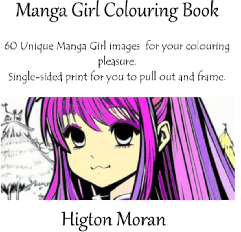 Manga Girl Colouring Book: 60 Unique Manga Girl images for your colouring pleasure