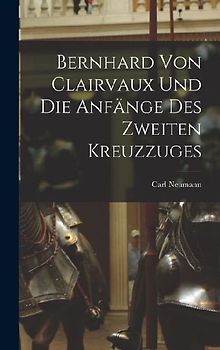 Bernhard von Clairvaux und die Anfänge des Zweiten Kreuzzuges