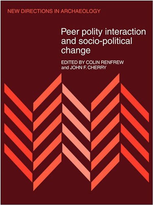 Peer Polity Interaction and Socio-political Change (New Directions in Archaeology) - Colin Renfrew