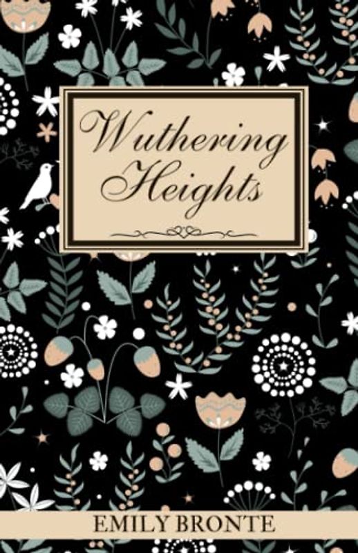 Wuthering Heights: The Historical Romance Novel by Emily Bronte (Annotated)